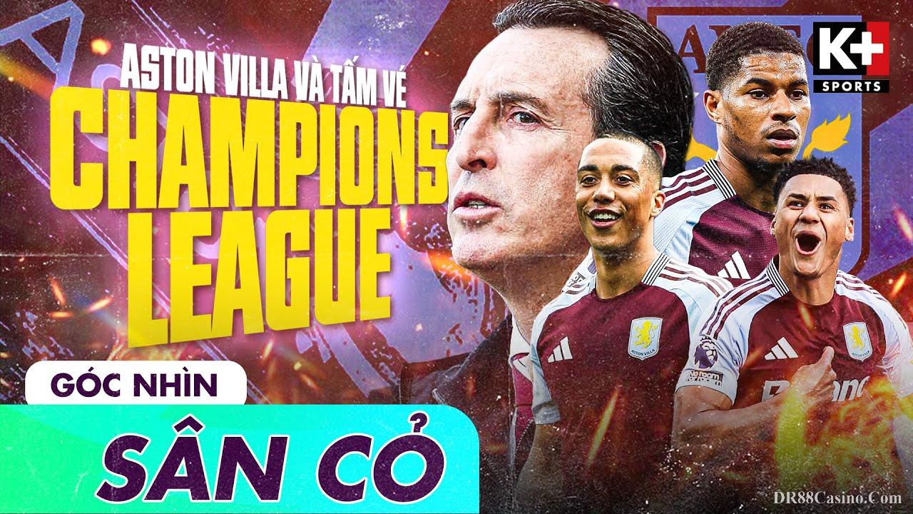 [Video] ASTON VILLA – Tham vọng lớn lao để có thể chơi tại C1 | Ngoại Hạng Anh 24/25